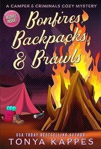 Bonfires, Backpacks, & Brawls (A Camper & Criminals Cozy Mystery Series Book 36)