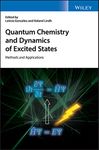 Quantum Chemistry and Dynamics of Excited States: Methods and Applications