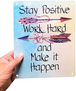 Motivational Signs for Home & Office, 10.5 x 8.5 'Stay Positive, Work Hard & Make It Happen' Inspirational Signs, Inspirational Wall Art Tin Signs w/Motivational Quotes, Cute Inspirational Wall Signs