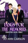 Fangs for the Memories (Fangsters Book 3)