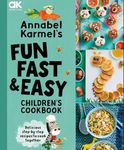 Annabel Karmel's Fun, Fast and Easy