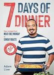 7 Days Of Dinner: Easy Recipes From
