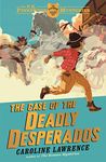 The The Case of the Deadly Desperados: Book 1 (The P. K. Pinkerton Mysteries)