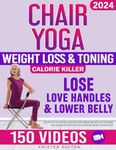 Chair Yoga for Weight Loss: Over 15