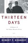 Thirteen Days: A Memoir Of The Cuban Missile Crisis