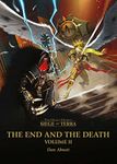 The End and the Death: Volume II (The Horus Heresy: Siege of Terra)