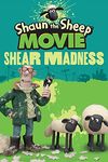 Shaun the Sheep Movie - Shear Madness (Shaun the Sheep Movie Tie-ins)