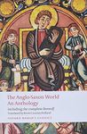 The Anglo-Saxon World An Anthology (Oxford World's Classics)