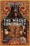 Assassin's Creed: The Magus Conspiracy: An Assassin's Creed Novel