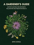 A Gardener's Guide: Native Planting for Ontario's Pollinator and Predator Insects