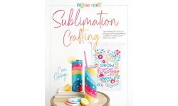 Sublimation Crafting: The Ultimate DIY Guide to Printing and Pressing Vibrant Tumblers, T-shirts, Home Décor, and More (Hey Let's Make Stuff!)