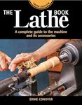 The Lathe Book 3rd Edition: A Complete Guide to the Machine and its Accessories