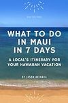 What to Do in Maui in Seven Days: A