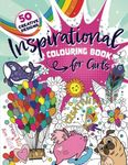 Inspirational Colouring Book for Girls: 50 creative and varied designs featuring amazing animals, playful patterns, delightful doodles and feel-good ... tweens and girls ages 6-8, 9-12 (UK Edition)