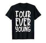 Four Ever Young Simple Funny Pun 4t