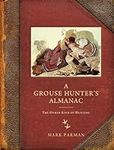 A Grouse Hunter’s Almanac: The Othe
