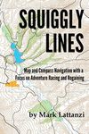 Squiggly Lines: Map and Compass Navigation in Adventure Races and Rogaines