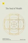 The Soul of Wealth: 50 reflections on money and meaning