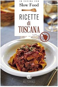 Ricette di Toscana: la Cucina Toscana: 1