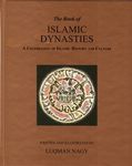 The Book of Islamic Dynasties: A Celebration of Islamic History and Culture