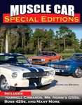 Muscle Car Special Editions: Includes Harrell Camaros, Mr. Norm's Gsss, Boss 429s, and Many More: Includes Harrell Camaros, Mr. Norm's Gsss, Boss 429s, and Many More