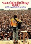 Woodstock Diary 1969: Friday Saturday Sunday