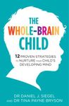 The Whole-Brain Child: 12 Proven St