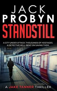 Standstill: A pulsating British terror thriller (Jake Tanner Terrorism Thriller Series Book 1)