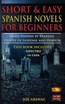 Short and Easy Spanish Novels for Beginners (Bilingual Edition: Spanish-English): Learn Spanish by Reading Stories of Suspense and Horror