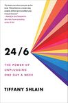 24/6: The Power of Unplugging One Day a Week (A Guide to Unplugging)