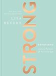 Strong: Devotions to Live a Powerful and Passionate Life (A 90-Day Devotional)