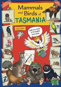 Mammals & Birds of Tasmania: A Fun Information & Activity Book for Kids Who Love Animals