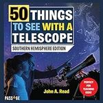 50 Things to See with a Telescope: 