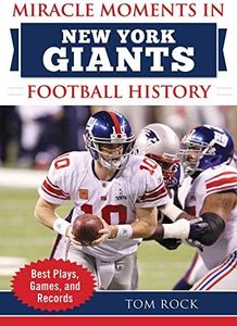 Miracle Moments in New York Giants Football History: Best Plays, Games, and Records