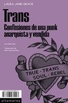 Trans: Confesiones de una punk anarquista y vendida