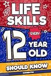 Life Skills Every 12 Year Old Shoul