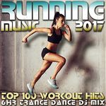 Running Music 2017 Top 100 Workout Hits (2 Hr Trance Dance Fitness DJ Mix)