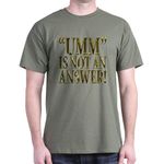 CafePress - UMM. - 100% Cotton T-Shirt Military Green