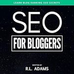 SEO for Bloggers: Learn How to Rank