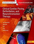 Clinical Cardiac Pacing, Defibrillation and Resynchronization Therapy: Expert Consult Premium Edition - Enhanced Online Features and Print