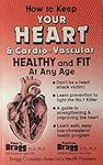 How To Keep Your Heart & Cardio-vas