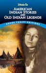 American Indian Stories and Old Indian Legends (Dover Thrift Editions: Short Stories)