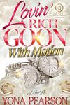 Lovin' A Rich Goon With Motion: An African American Romance