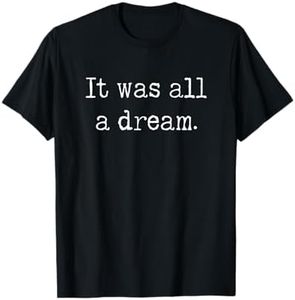 It was a dream. 1990’s retro Hip hop and rappers quotes T-Shirt