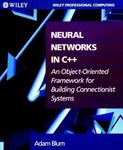 Neural Networks in C++: An Object–Oriented Framework for Building Connectionist Systems (Wiley Professional Computing)