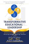 Transformative Educational Leadership : Nurturing Leaders, Inspiring Teachers, and Motivating Students.