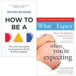 How to Be a Dad By Oscar Duke & What to Expect When You're Expecting By Heidi Murkoff 2 Books Collection Set