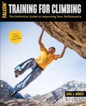 Training for Climbing: The Definitive Guide to Improving Your Performance