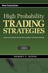 High Probability Trading Strategies: Entry to Exit Tactics for the Forex, Futures, and Stock Markets: 328 (Wiley Trading)