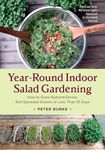 Year-Round Indoor Salad Gardening: 